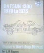 Datsun 1200 Owners Workshop Manual: '70 Thru '73 (Haynes Owners Workshop Manuals)