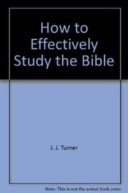 How to Effectively Study the Bible