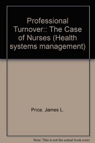 Professional turnover :: the case of nurses (Health systems management)