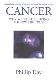 Cancer Why We're Still Dying To Know The Truth