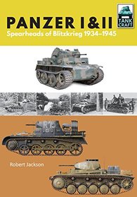 Panzer I & II: Blueprint for Blitzkrieg 1933?1941 (Tank Craft)