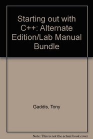 Starting Out with C++: Alternate Edition/Lab Manual Bundle