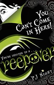 You Can't Come In Here! (You're Invited to a Creepover, Bk 2)