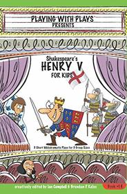 Shakespeare's Henry V for Kids: 3 Short Melodramatic Plays for 3 Group Sizes (Playing With Plays)