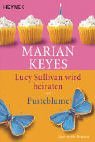 Lucy Sullivan wird heiraten und Pusteblume. Zwei große Romane.