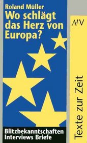 Wo schlagt das Herz von Europa?: Blitzbekanntschaften, Interviews, Briefe (AtV Texte zur Zeit) (German Edition)