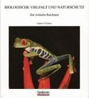 Biologische Vielfalt und Naturschutz: Der riskierte Reichtum (German Edition)