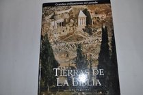 TIERRAS DE LA BIBLIA: GRANDES CIVILIZACIONES DEL PASADO.