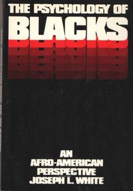 The psychology of Blacks: An Afro-American perspective