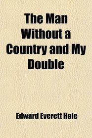 The Man Without a Country and My Double