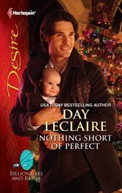 Nothing Short of Perfect (Billionaires and Babies) (Harlequin Desire, No 2121)