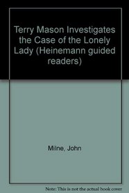 Terry Mason Investigates The Case of the Lonely Lady (Heinemann Guided Readers)