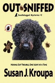 Out-Sniffed (Doodlebugged, Bk 2)