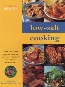 Low-Salt Cooking (Eating for Health)