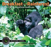 Breakfast in the Rainforest: A Visit with Mountain Gorillas (Traveling Photographer)