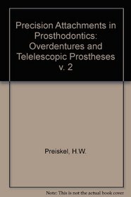 Precision Attachments in Prosthodontics: Overdentures and Telescopic Prosthesis