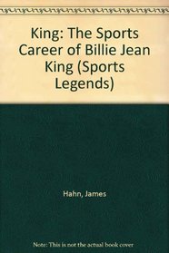 King: The Sports Career of Billie Jean King (Sports Legends)