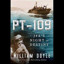 PT-109: JFK S Night of Destiny
