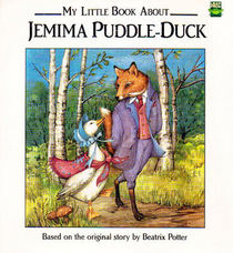 My Little Book About Jemima Puddle Duck