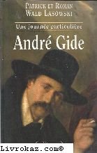 Andre Gide: Vendredi 16 octobre 1908 (Collection Une journee particuiere) (French Edition)