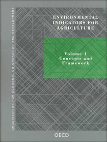 Environmental Indicators for Agriculture: Concepts and Framework Volume 1