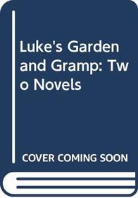 Luke's Garden and Gramp : Two Short Novels