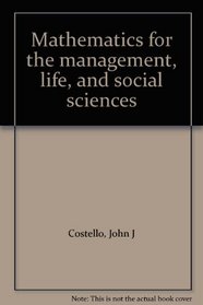 Mathematics for the management, life, and social sciences