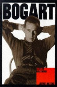 Bogart: A Life in Hollywood