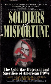 Soldiers of Misfortune: The Cold War Betrayal and Sacrifice of American POWs