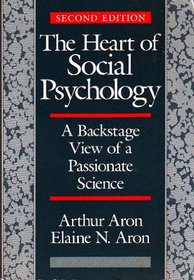 The Heart of Social Psychology: A Backstage View of a Passionate Science