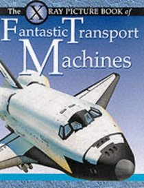 X Ray Picture Book of Fantastic Transport Machines (X-ray)
