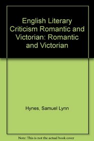 English Literary Criticism Romantic and Victorian: Romantic and Victorian