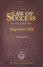 Law of Success Volume II: The Original Unedited Edition