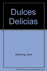 Dulces Delicias (Spanish Edition)