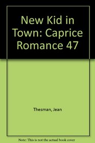 New Kid in Town: Caprice Romance 47