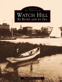 Watch Hill (Images of America (Arcadia Publishing))