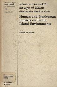 Keimami sa vakila na liga ni Kalou =: Feeling the hand of God : human and nonhuman impacts on Pacific island environments (Occasional paper)