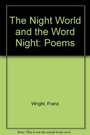 The Night World and the Word Night: Poems