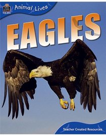 Animal Lives: Eagles (Animal Lives)