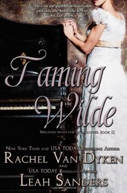 Taming Wilde (Waltzing With the Wallflower) (Volume 3)
