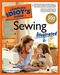 Complete Idiot's Guide to Sewing Illustrated (The Complete Idiot's Guide)