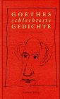 Goethes schlechteste Gedichte (German Edition)
