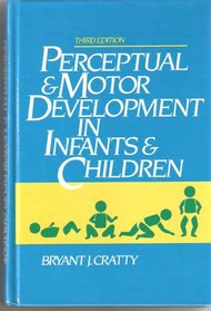 Perceptual and Motor Development in Infants and Children