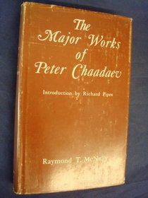 The Major Works of Peter Chaadaev. A Translation and Commentary.