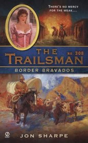 The Trailsman #308: Border Bravados (Trailsman)