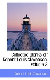 Collected Works of Robert Louis Stevenson, Volume 2