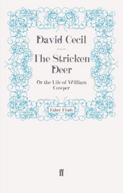 The Stricken Deer: Or the Life of William Cowper
