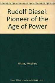 Rudolf Diesel: Pioneer of the Age of Power