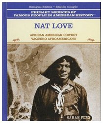 Nat Love: Vaquero Afroamericano (Primary Sources of Famous People in American History (Spanish & English).)