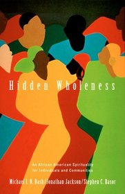 Hidden Wholeness: An African American Spirituality for Individuals and Communities